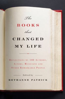 The books that changed my life : reflections by 100 authors, actors, musicians, and other remarkable people cover image