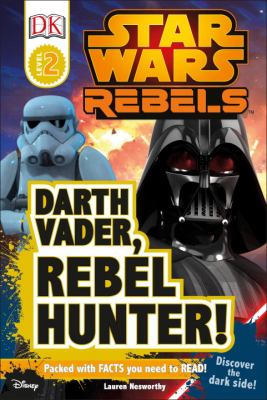 Darth Vader, rebel hunter! cover image