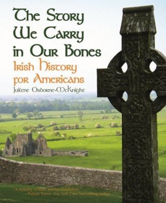 The story we carry in our bones : Irish history for Americans  cover image cdn