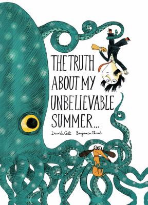 The truth about my unbelievable summer ... cover image