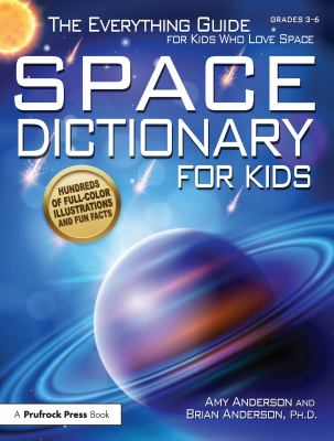 Space dictionary for kids : the everything guide for kids who love space cover image