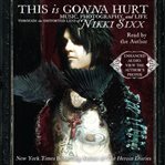 This is gonna hurt: music, photography, and life through the distorted lens of nikki sixx cover image cdn