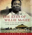 The eyes of Willie McGee: a tragedy of race, sex, and secrets in the Jim Crow South cover image cdn