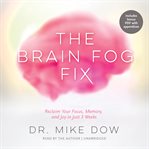 The brain fog fix: reclaim your focus, memory, and joy in just 3 weeks cover image cdn