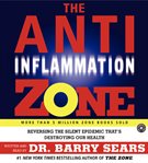 The anti-inflammation zone: [reversing the silent epidemic that's destroying our health] cover image cdn