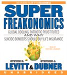 Superfreakonomics: global cooling, patriotic prostitutes and why suicide bombers should buy life insurance cover image cdn