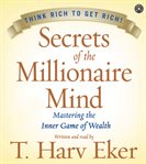 Secrets of the millionaire mind: mastering the inner game of wealth cover image cdn
