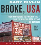 Broke, USA: from pawnshops to Poverty, Inc. ; how the working poor became big business cover image cdn