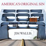 America's Original Sin: Racism, White Privilege, and the Bridge to a New America cover image cdn
