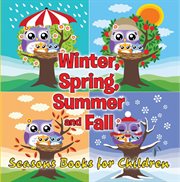 Winter, spring, summer and fall: seasons books for children cover image cdn