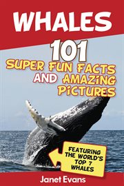 Whales: 101 fun facts & amazing pictures (featuring the world's top 7 whales) cover image cdn