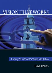 Vision that works: turning your church's vision into action cover image cdn