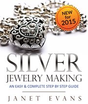Silver jewelry making: an easy & complete step by step guide cover image cdn