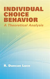 Individual choice behavior;: a theoretical analysis cover image cdn