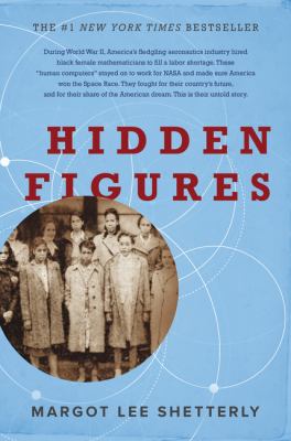 Hidden figures : the American dream and the untold story of the Black women mathematicians who helped win the space race cover image