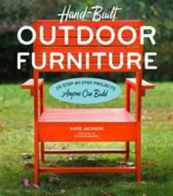 Hand-built outdoor furniture : 20 step-by-step projects anyone can build  cover image cdn