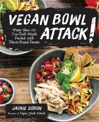 Vegan bowl attack! : more than 100 one-dish meals packed with plant-based power  cover image cdn