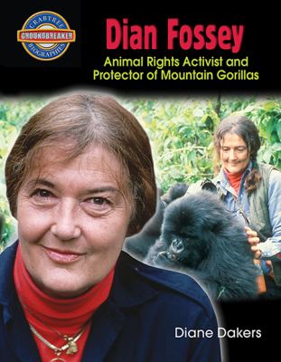 Dian Fossey : animal rights activist and protector of mountain gorillas cover image