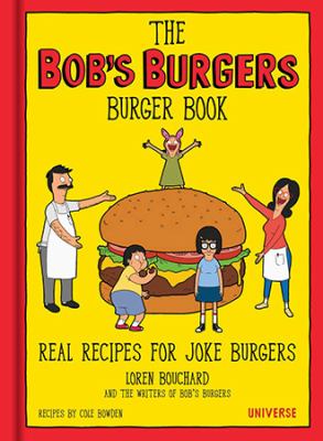 The Bob's Burgers burger book : real recipes for joke burgers  cover image cdn