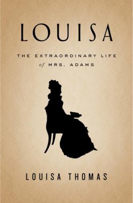 Louisa : the extraordinary life of Mrs. Adams cover image
