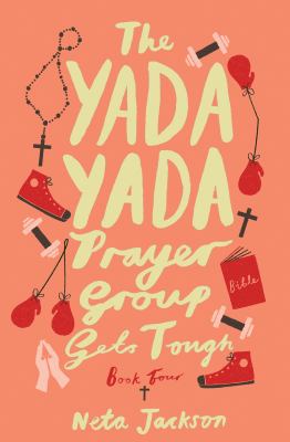 The Yada Yada Prayer Group gets tough. Book 4 cover image