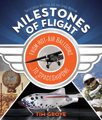 Milestones of flight : from hot-air balloons to SpaceShipOne cover image