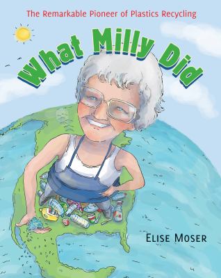 What Milly did : the remarkable pioneer of plastics recycling cover image