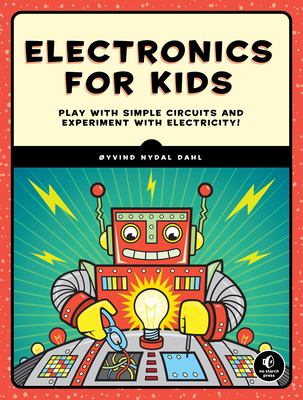 Electronics for kids : play with simple circuits and experiment with electricity!  cover image cdn