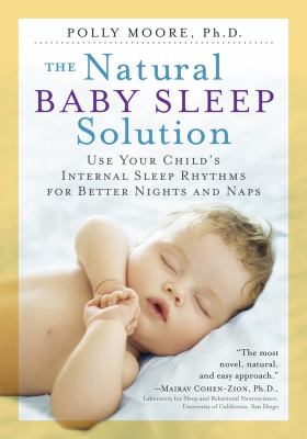 The natural baby sleep solution : use your child's internal sleep rhythms for better nights and naps  cover image cdn