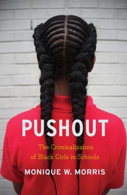 Pushout : the criminalization of black girls in schools  cover image cdn