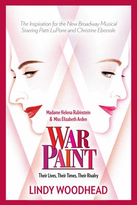 War paint Madame Helena Rubinstein and Miss Elizabeth Arden: Their Lives, Their Times, Their Rivalry cover image