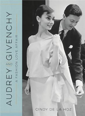 Audrey and Givenchy : a fashion love affair cover image