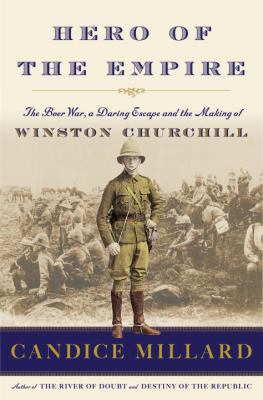 Hero of the empire : the Boer War, a daring escape, and the making of Winston Churchill  cover image cdn