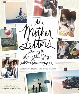 The mother letters sharing the laughter, joy, struggles, and hope cover image