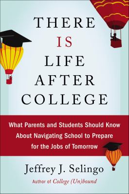 There is life after college what parents and students should know about navigating school to prepare for the jobs of tomorrow cover image cdn