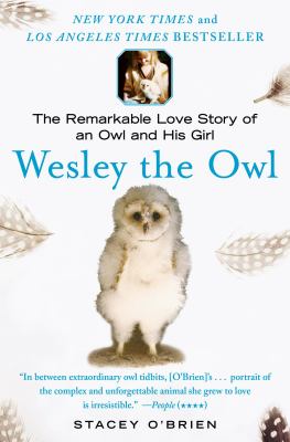 Wesley the owl : the remarkable love story of an owl and his girl cover image