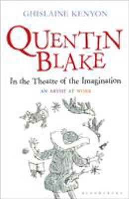 Quentin Blake : in the theatre of the imagination : an artist at work cover image