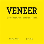 Veneer: living deeply in a surface society cover image cdn