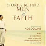 Stories behind men of faith cover image cdn