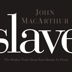 Slave: the hidden truth about your identity in Christ cover image cdn