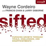 Sifted: pursuing growth through trials, challenges, and disappointments cover image cdn