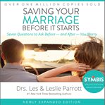 Saving your marriage before it starts: seven questions to ask before--and after--you marry cover image cdn