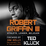 Robert Griffin III: athlete, leader, believer cover image cdn