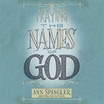 Praying the names of God: a daily guide cover image cdn