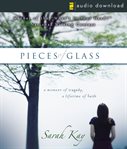 Pieces of glass: a moment of tragedy, a lifetime of faith cover image cdn