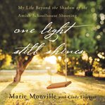 One light still shines: my life beyond the shadow of the Amish schoolhouse shooting cover image cdn