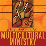 Multicultural ministry: finding your church's unique rhythm cover image cdn