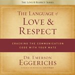 The language of love & respect: cracking the communication code with your mate cover image cdn