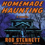 Homemade haunting: a novel cover image cdn