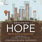 The awakening of hope: why we practice a common faith cover image cdn